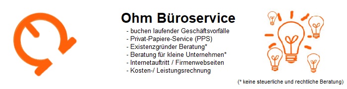 Ohm Büroservice.Ihr Partner für das Buchen laufender Geschäftsvorfälle, Privat-Papiere-Service, Kosten-/ Leistungsrechnung, Firmenwebseiten und vieles mehr.